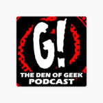 Welcome to the Den of Geeks: Geekzilla Podcast Unleashed!